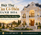 Biệt Thự Tân Cổ Điển Thanh Hóa – Sang Trọng, Đẳng Cấp, Bền Đẹp